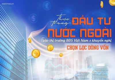 Bài 2: Thị trường bất động sản Việt Nam cần gì ở doanh nghiệp FDI?