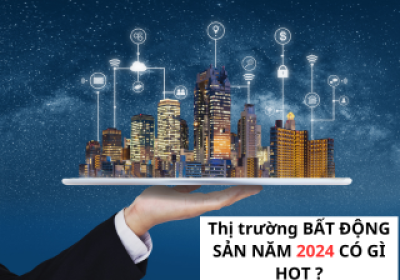 Năm 2024 – Bất động sản nhiều gam màu sáng